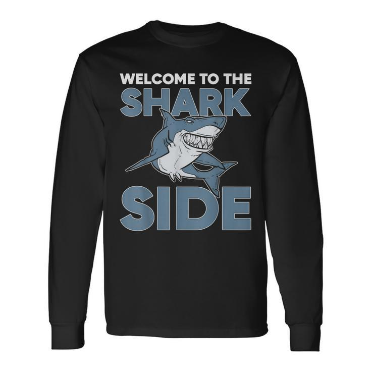Welcome To The Shark Side Sea Animal Scary Long Sleeve T-Shirt T-Shirt