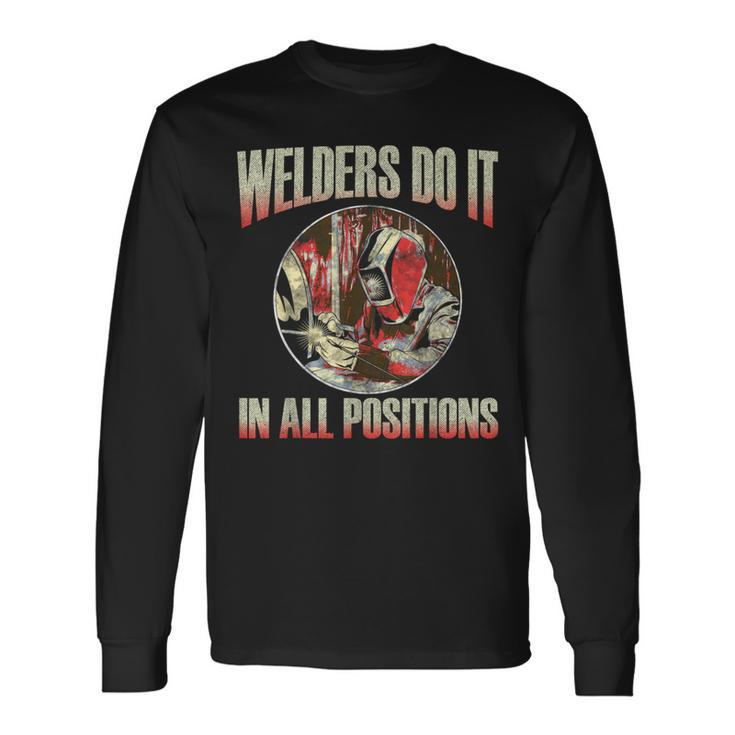 Welder Gear Welders Do It In All Positions Welding Long Sleeve T-Shirt