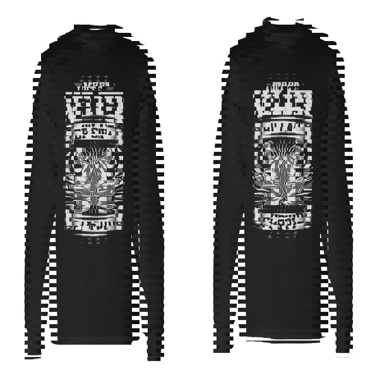 Welders Welder Fix Stupid Welder Long Sleeve T-Shirt T-Shirt