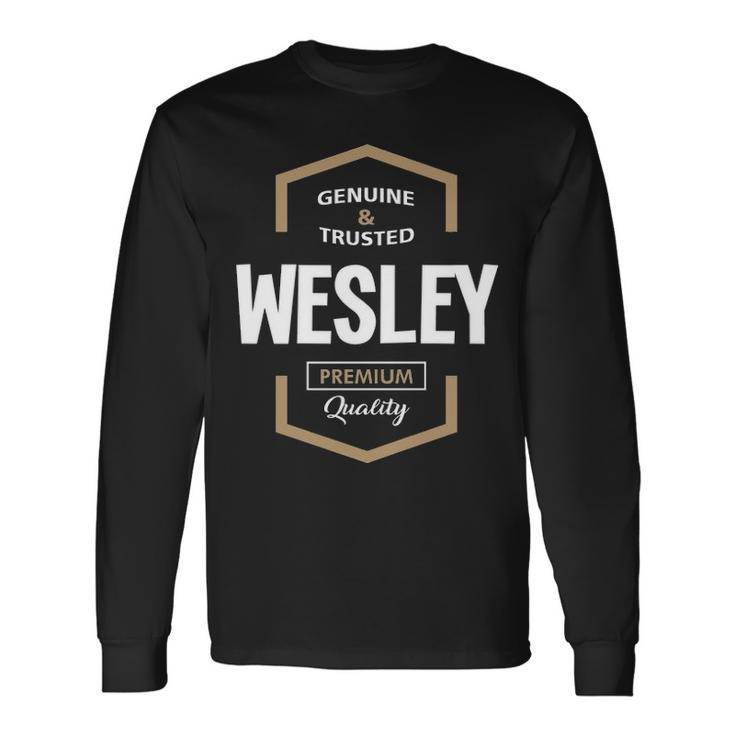 Wesley Name Wesley Quality Long Sleeve T-Shirt