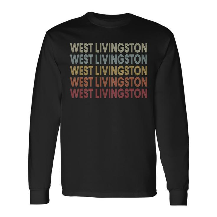 West-Livingston Texas West-Livingston Tx Retro Vintage Text Long Sleeve T-Shirt Gifts ideas