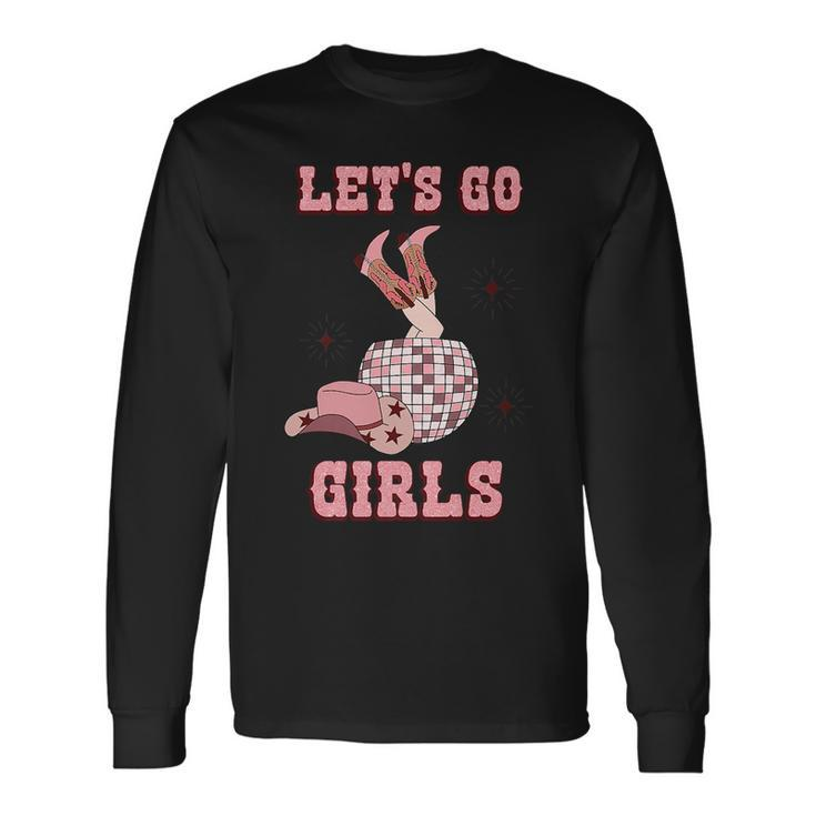 Western Southern Cowgirls Cowboy Hat Boots Lets Go Girls Long Sleeve T-Shirt