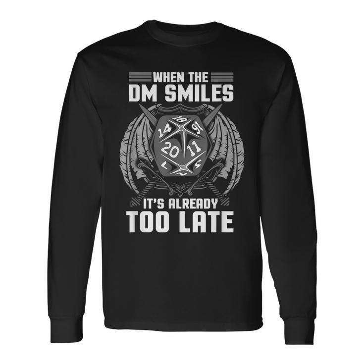 When The Dm Smiles Its Already Too Late Long Sleeve T-Shirt