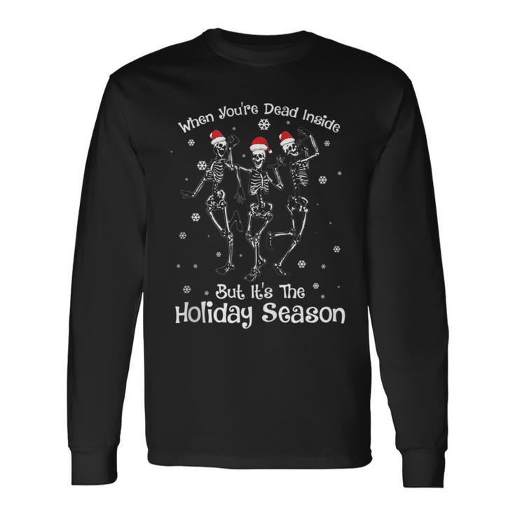 When Youre Dead Inside But Its The Holiday Season Santa Long Sleeve T-Shirt