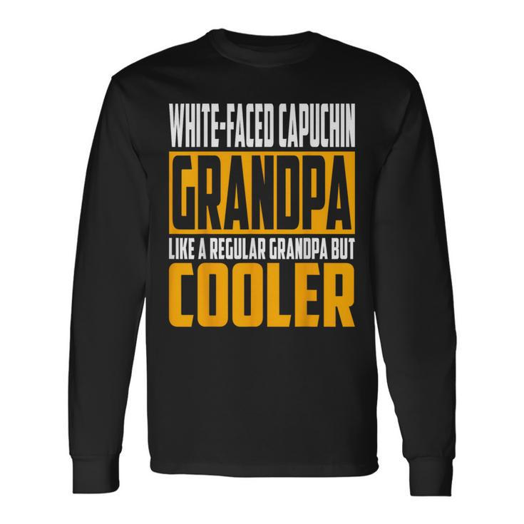White-Faced Capuchin Grandpa Like A Grandpa But Cooler Long Sleeve T-Shirt