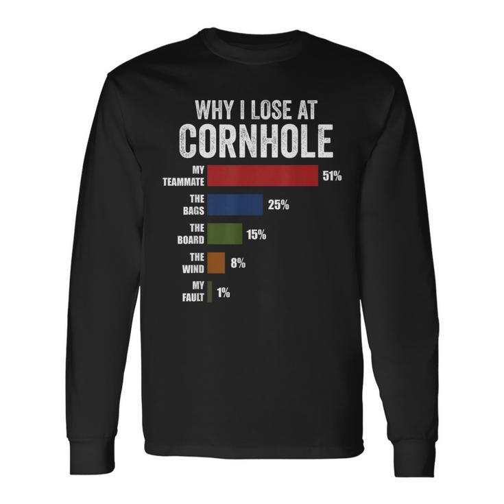 Why I Lose At Cornhole Cornhole Player Long Sleeve T-Shirt