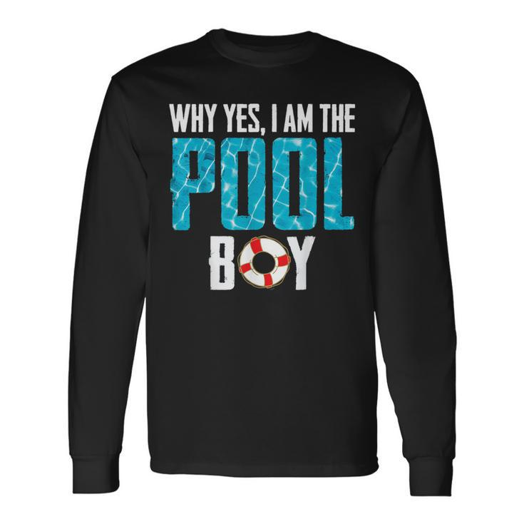 Why Yes I Am The Pool-Boy Pool Expert Swim Long Sleeve T-Shirt T-Shirt