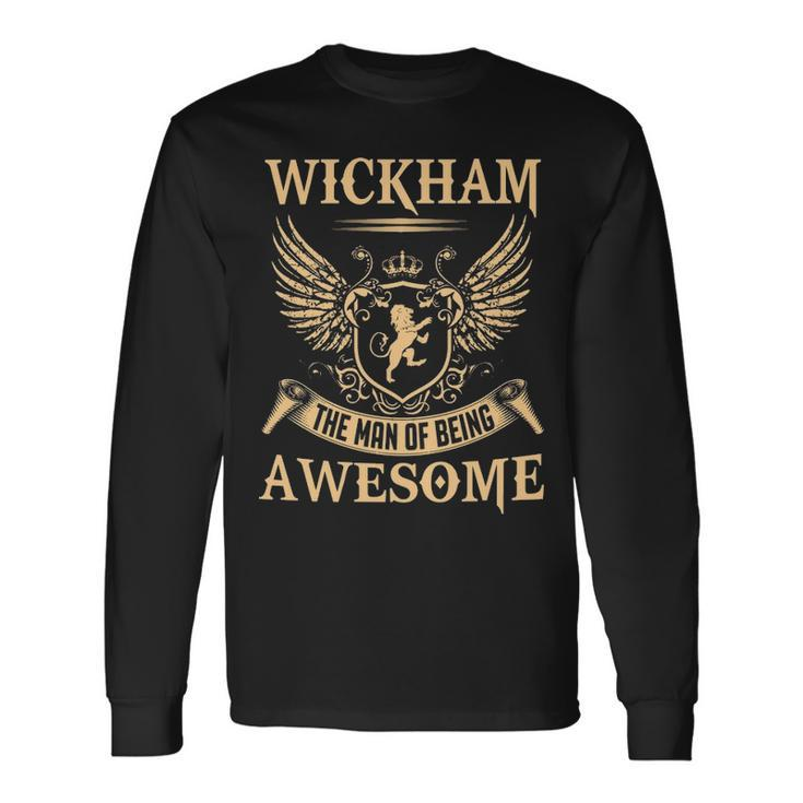 Wickham Name Wickham The Man Of Being Awesome Long Sleeve T-Shirt