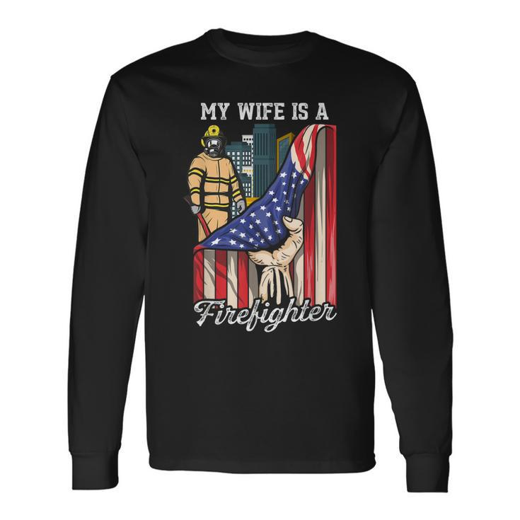 My Wife Is A Firefighter Husband Proud Fire Wife Long Sleeve T-Shirt T-Shirt