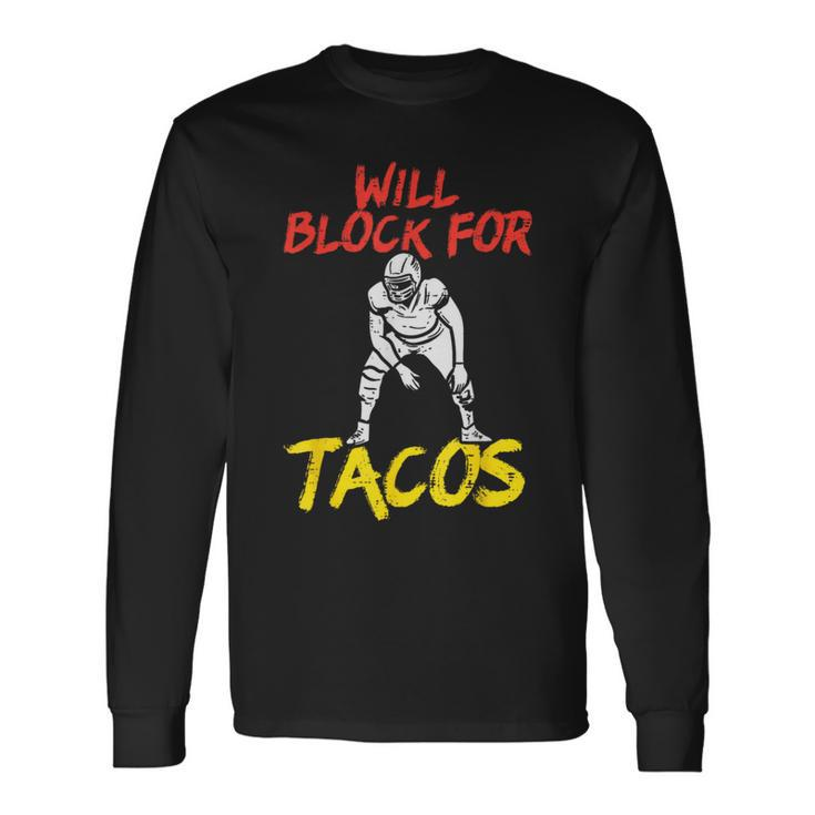 Will Block For Tacos American Football Player Lineman Long Sleeve T-Shirt