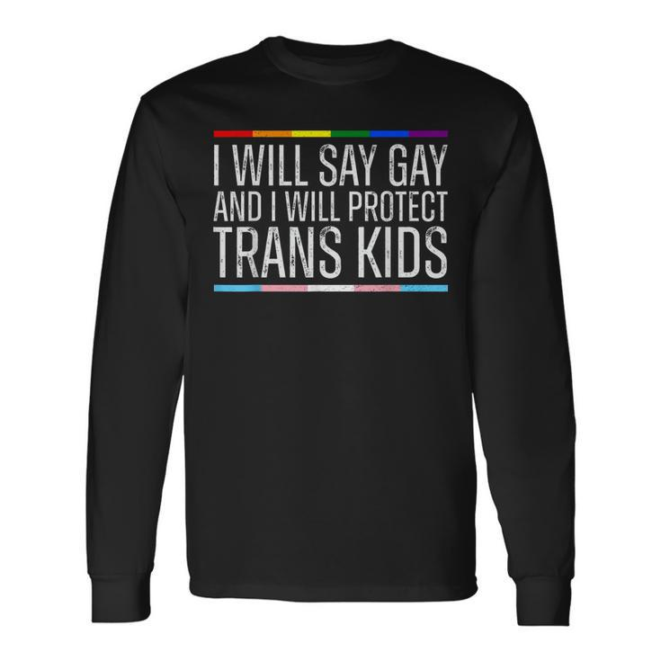 I Will Say Gay And I Will Protect Trans Lgbtq Vintage Long Sleeve T-Shirt T-Shirt