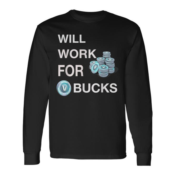 Will Work For Vbucks Gamer Youth Gamer Long Sleeve T-Shirt