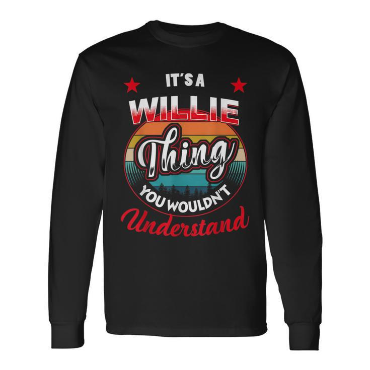 Willie Retro Name Its A Willie Thing Long Sleeve T-Shirt