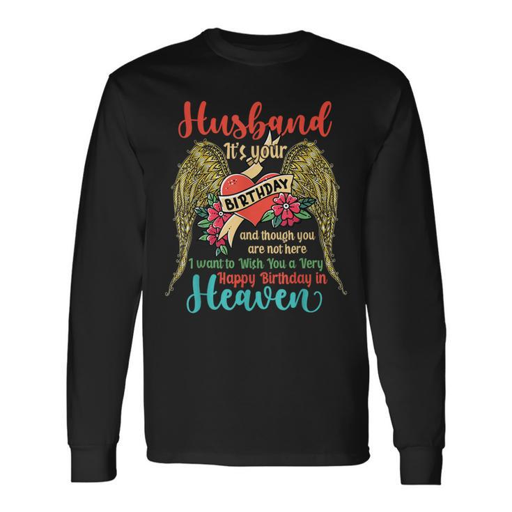 Wish A Very Happy Birthday Husband In Heaven Memorial Long Sleeve T-Shirt T-Shirt Gifts ideas