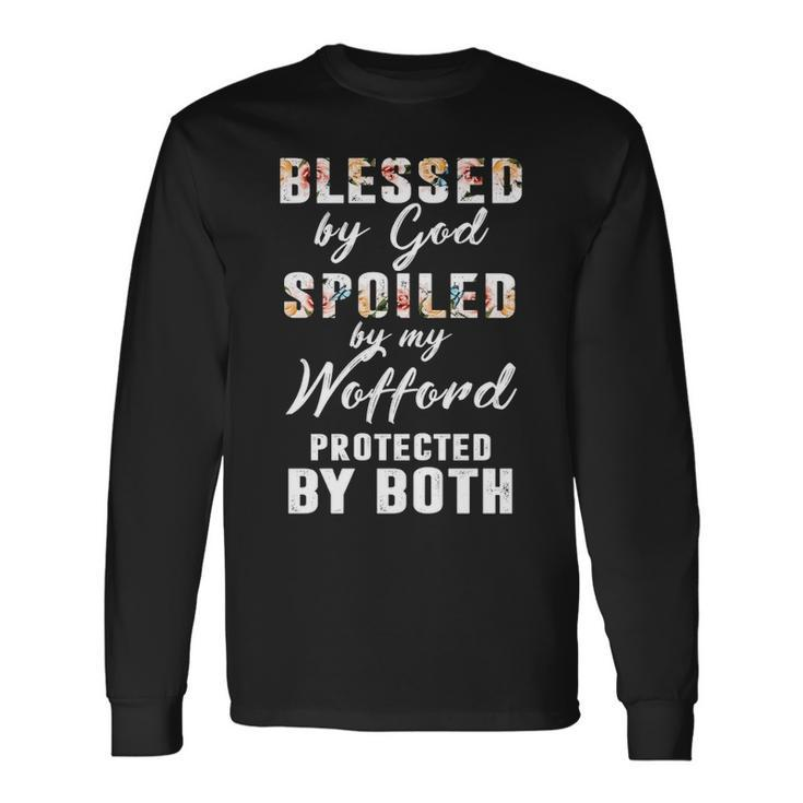 Wofford Name Blessed By God Spoiled By My Wofford Long Sleeve T-Shirt