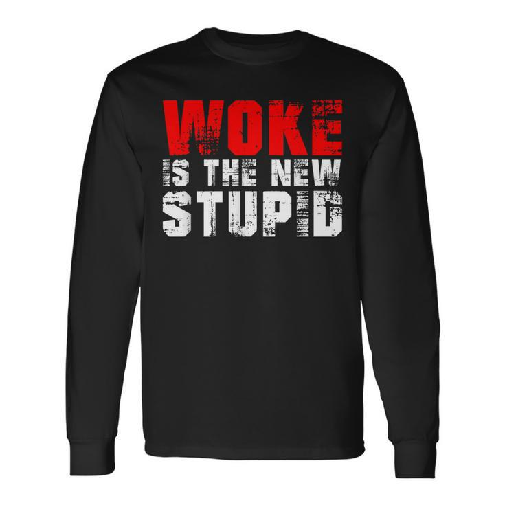 Woke Is The New Stupid Long Sleeve T-Shirt