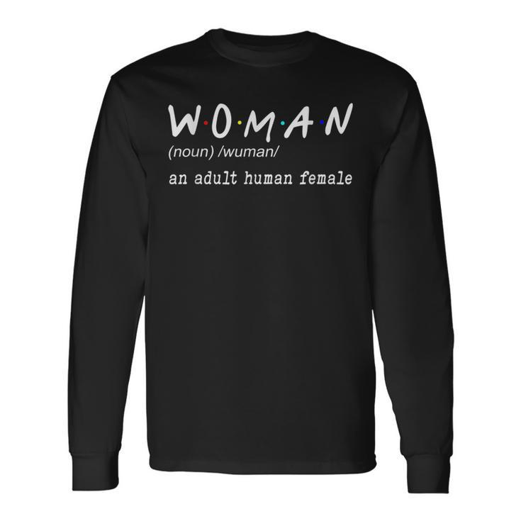 Woman Definition Noun An Adult Human Female For Girl Long Sleeve T-Shirt Gifts ideas
