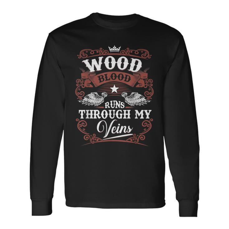 Wood Blood Runs Through My Veins Family Name Vintage Long Sleeve T-Shirt