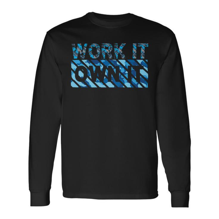 Work It Own It Gym Bodybuilding Fitness Training Running Long Sleeve T-Shirt Gifts ideas