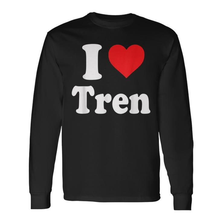 Workout Quote I Love Tren Cool Bodybuilder Long Sleeve T-Shirt