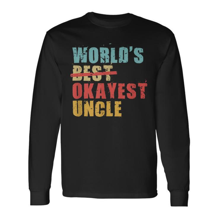 Worlds Best Okayest Uncle Acy014b Long Sleeve T-Shirt T-Shirt
