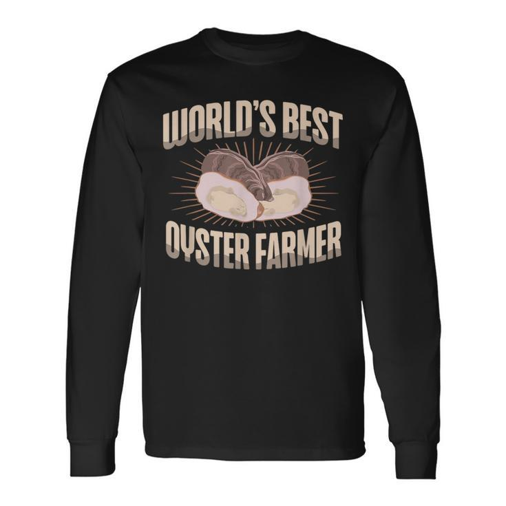 World's Best Oyster Farmer Shucking Buddy Seafood Long Sleeve T-Shirt