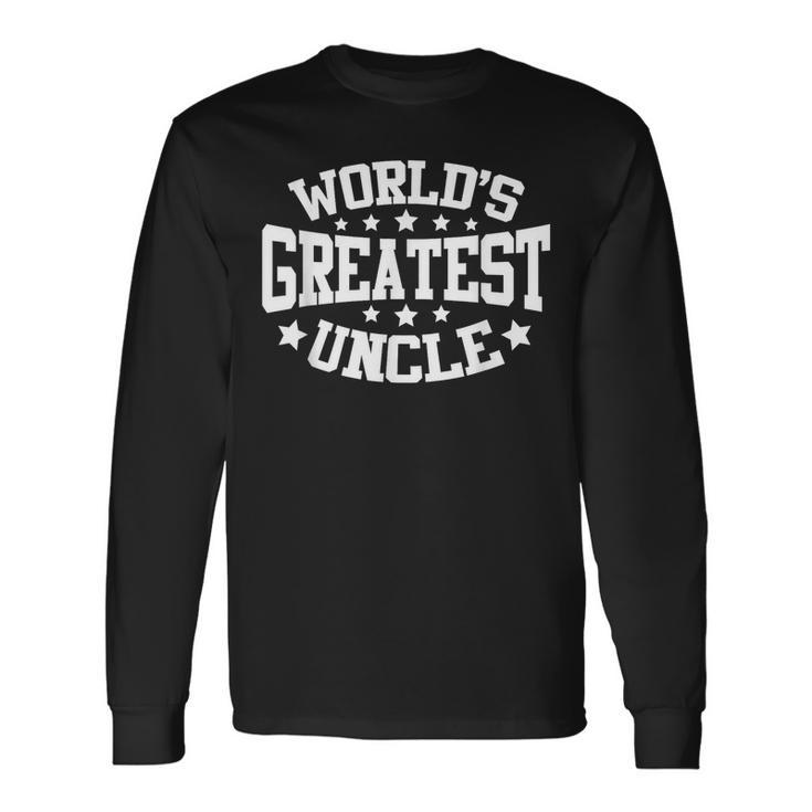 Worlds Greatest Uncle Uncle Fathers Day Long Sleeve T-Shirt Gifts ideas