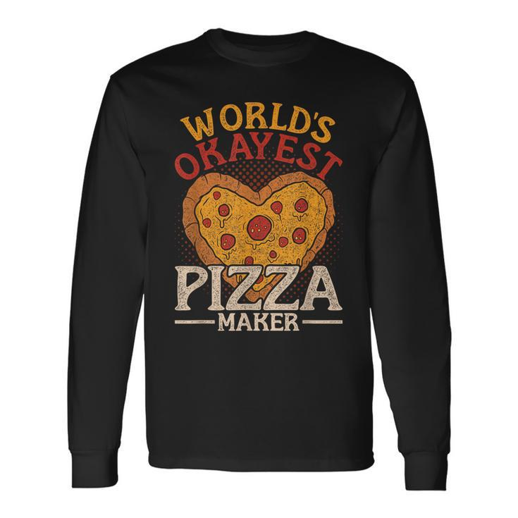 Worlds Okayest Pizza Maker Hobby Pizza Maker Long Sleeve T-Shirt T-Shirt