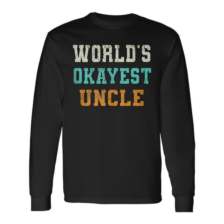 Worlds Okayest Uncle Joke Distressed Long Sleeve T-Shirt T-Shirt