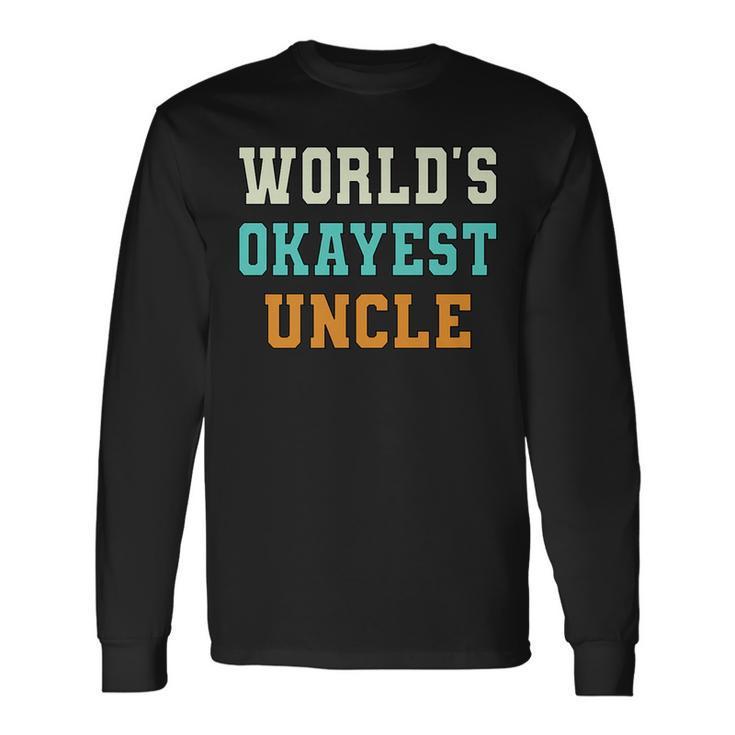 Worlds Okayest Uncle Joke Long Sleeve T-Shirt T-Shirt