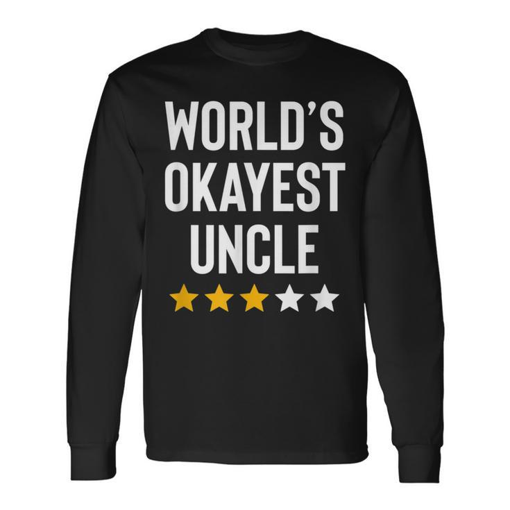 Worlds Okayest Uncle From Niece Nephew Favorite Uncle Long Sleeve T-Shirt T-Shirt