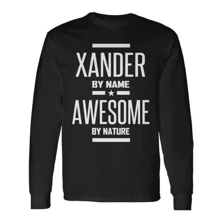 Xander Name Xander Awesome By Nature Long Sleeve T-Shirt