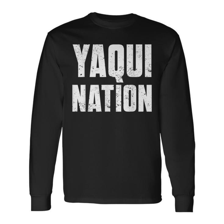 Yaqui Nation For Proud Native American From Yaqui Tribe Long Sleeve T-Shirt T-Shirt