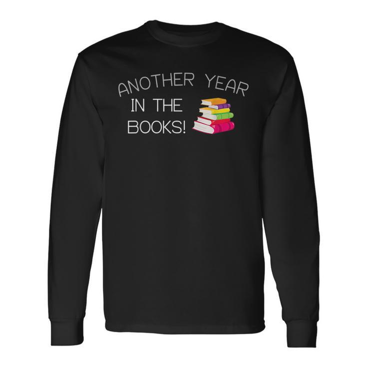 Another Year In The Books Long Sleeve T-Shirt
