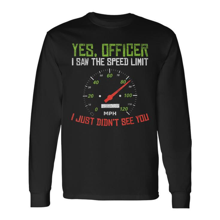 Yes Officer Speeding Racing Race Car Driver Racer Driver Long Sleeve T-Shirt T-Shirt