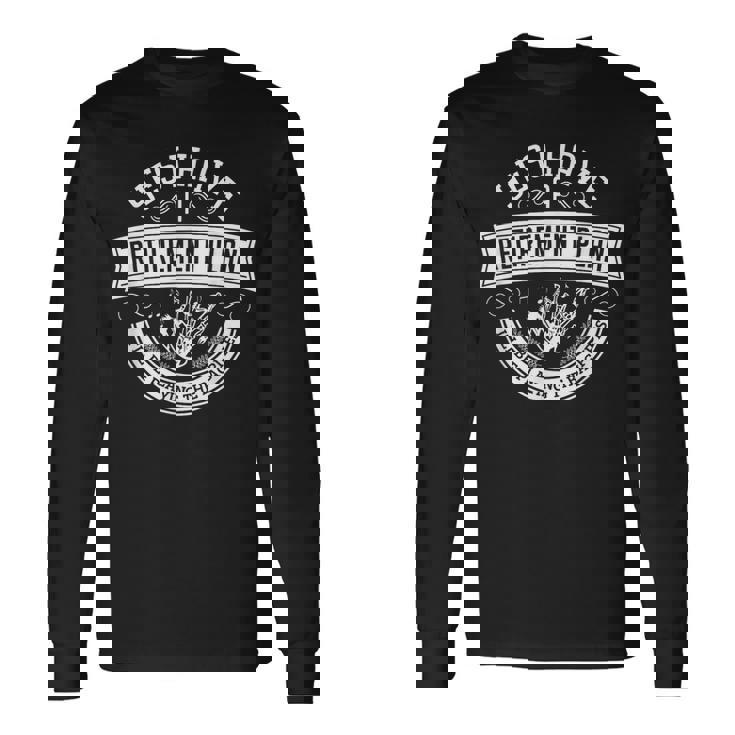 Yes I Have A Retirement Plan I'll Be Playing The Bagpipes Long Sleeve T-Shirt