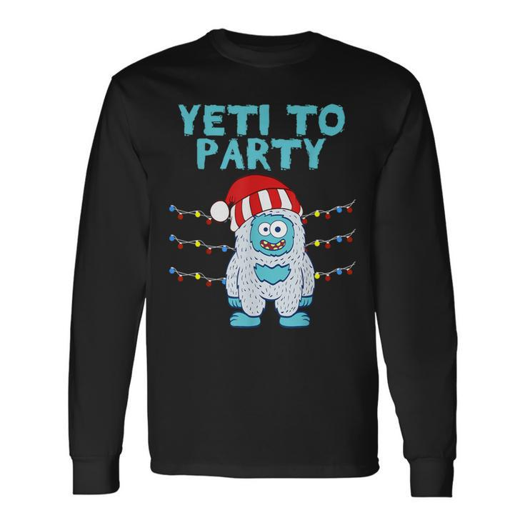 Yeti To Party Snowy Winter Apparel Ready To Party Yeti Long Sleeve T-Shirt