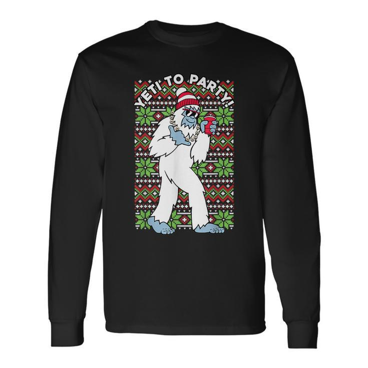 Yeti To The Party Ugly Christmas Sweater Graphic Long Sleeve T-Shirt Gifts ideas