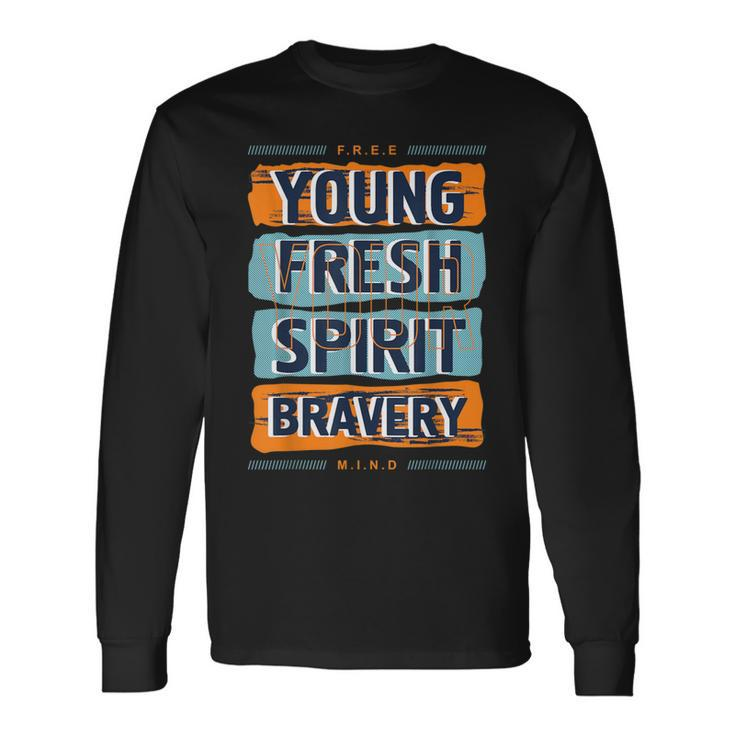 Young Spirit Bravery Motivational Graphic Quotes Sayings Long Sleeve T-Shirt