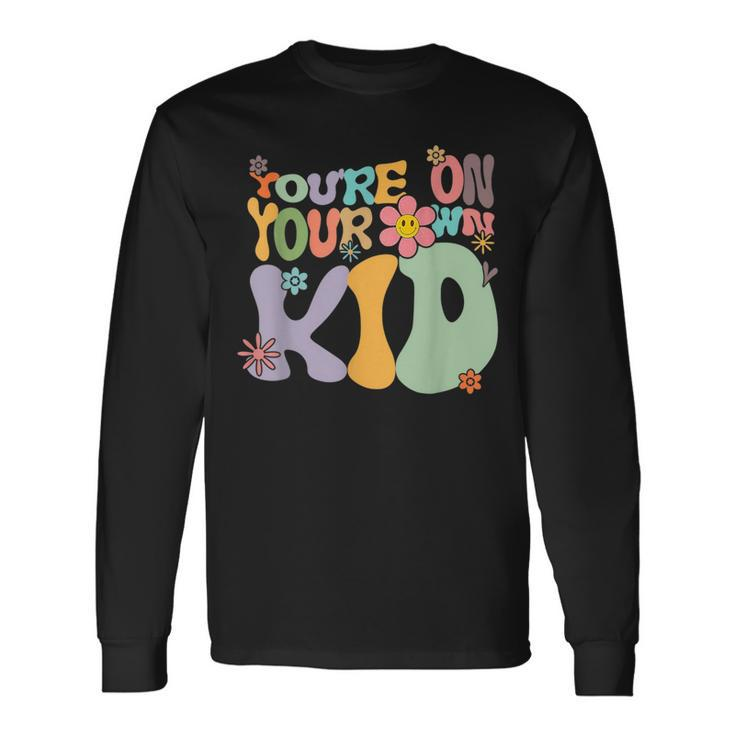 Youre On Your Own Kid Long Sleeve T-Shirt