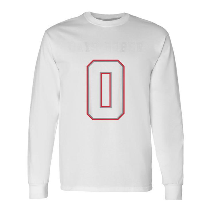0 Days Sober Jersey Drinking For Alcohol Lover Long Sleeve T-Shirt