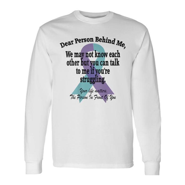 988 Suicide Prevention Awareness Dear Person Behind Me Suicide Long Sleeve T-Shirt T-Shirt