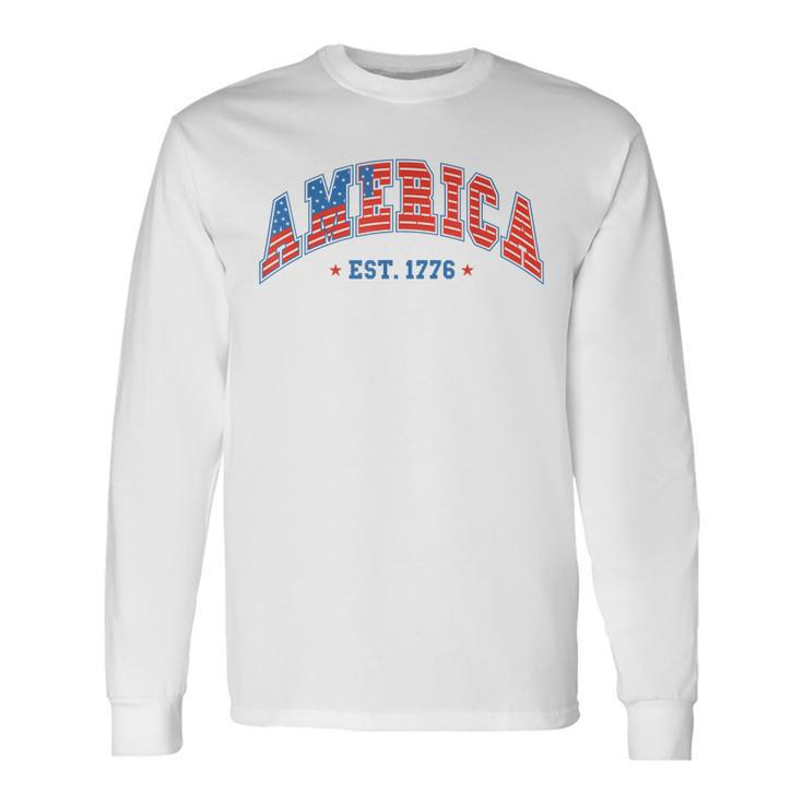America Est 1776 Patriotic Usa 4Th Of July America Flag Long Sleeve T-Shirt T-Shirt