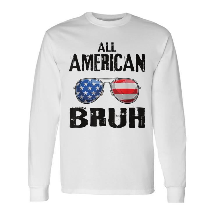 All American Bruh 4Th Of July Boys Patriotic Ns Patriotic Long Sleeve T-Shirt