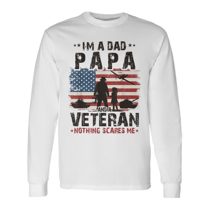 Army Veterans Im A Dad Papa And Veteran Fathers Day Long Sleeve T-Shirt T-Shirt