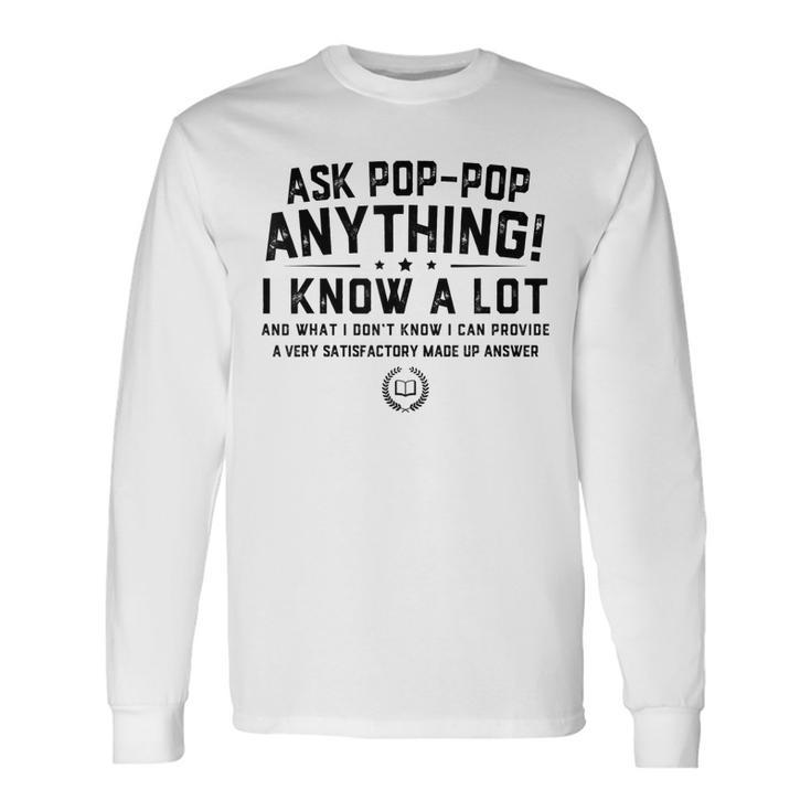 Ask Poppop Anything Poppop Fathers Day Grandpa Long Sleeve T-Shirt