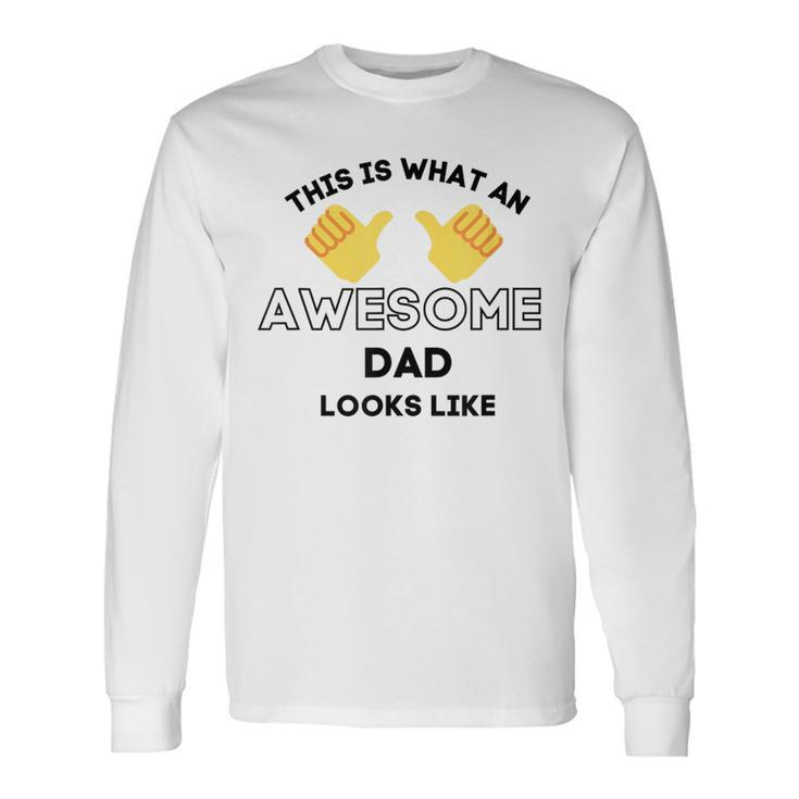 Awesome Dad For Dad Long Sleeve T-Shirt T-Shirt