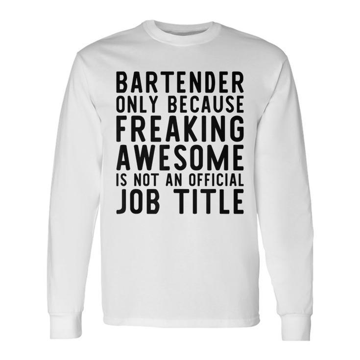 Bartender For Bartender Long Sleeve T-Shirt T-Shirt