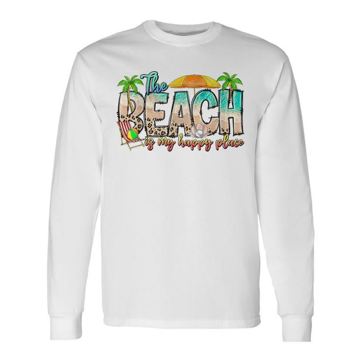 The Beach Is My Happy Place Vacation Summer Vacation Long Sleeve T-Shirt T-Shirt