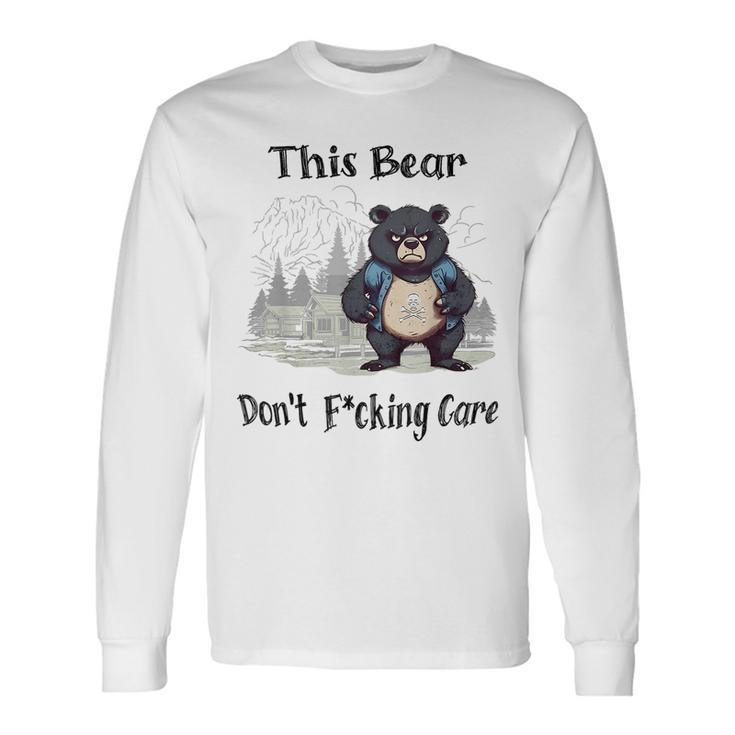 This Bear Dont Fcking Care Long Sleeve T-Shirt